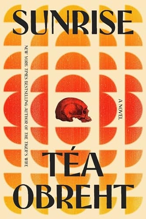Obreht, Tea. Sunrise. Orion Publishing Co, 2026.