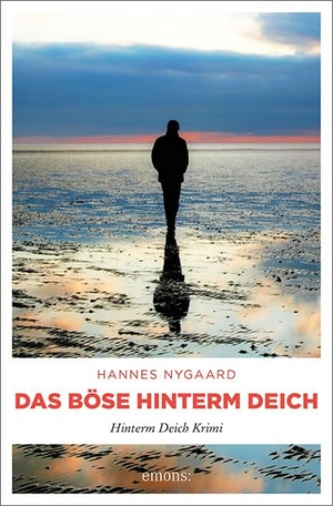 Nygaard, Hannes. Das Böse hinterm Deich - Hinterm Deich Krimi. Emons Verlag, 2020.