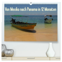 Von Mexiko nach Panama in 12 Monaten (hochwertiger Premium Wandkalender 2025 DIN A2 quer), Kunstdruck in Hochglanz
