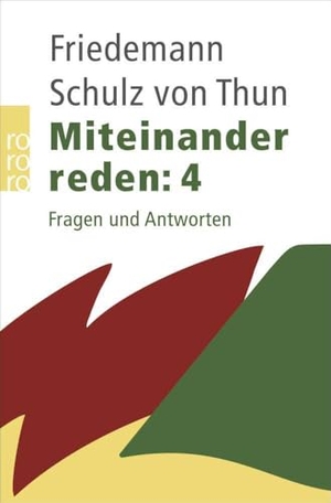 Schulz von Thun, Friedemann. Miteinander reden 4 - Fragen und Antworten. Rowohlt Taschenbuch, 2007.