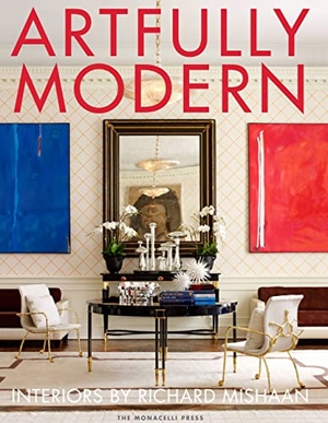 Mishaan, Richard / Judith Nasatir. Artfully Modern. Monacelli Press, 2014.