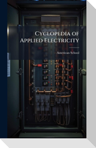 Cyclopedia of Applied Electricity