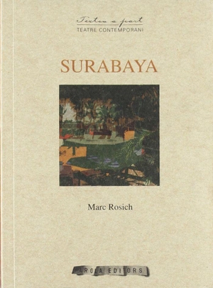 Rosich i Martí, Marc. Surabaya. Arola Editors S.L., 2007.