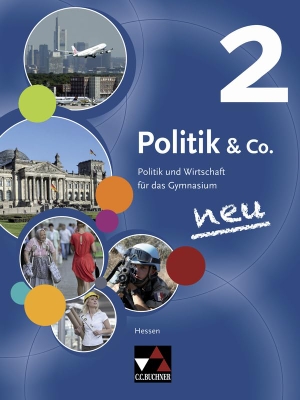 Müller, Erik / Podes, Stephan et al. Politik & Co. Neu 2 Hessen - Politik und Wirtschaft für das Gymnasium. Für die Jahrgangsstufen 9/10. Buchner, C.C. Verlag, 2016.