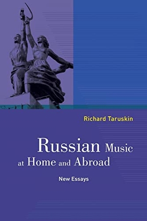 Taruskin, Richard. Russian Music at Home and Abroad - New Essays. UCAL POD, 2016.