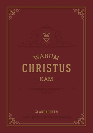 R. Beeke, Joel / William Boekestein. Warum Christus kam - 31 Andachten. Missionswerk Voice of Hop, 2022.