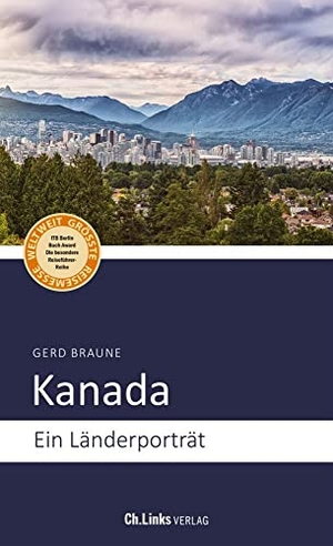 Braune, Gerd. Kanada - Ein Länderporträt. Christoph Links Verlag, 2021.