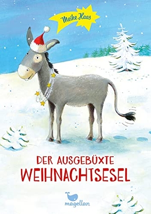 Haas, Meike. Der ausgebüxte Weihnachtsesel. Magellan GmbH, 2014.