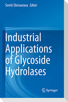 Industrial Applications of Glycoside Hydrolases