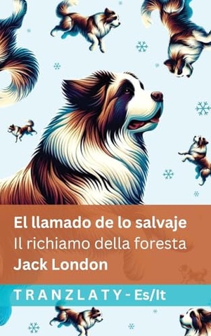 London, Jack. El llamado de lo salvaje / Il richiamo della foresta - Tranzlaty Español Italiano. Tranzlaty, 2025.