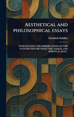 Schiller, Friedrich. Aesthetical and Philosophical Essays. British Library, Historical Print Editions, 2025.
