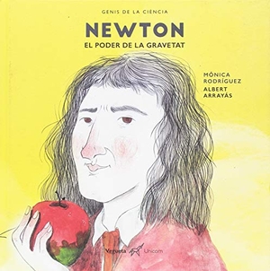 Rodríguez, Mónica / Vegueta Edicions. Newton : el poder de la gravetat. Vegueta Ediciones S. L. / Vegueta Edicions S. L., 2018.