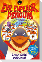 Evil Emperor Penguin: The World Will Be Mine!