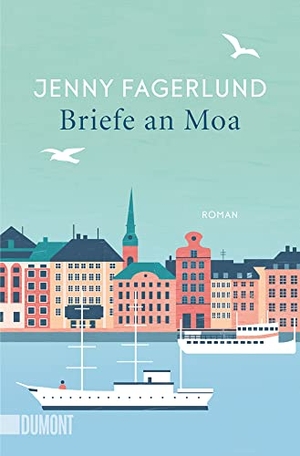 Fagerlund, Jenny. Briefe an Moa - Roman. DuMont Buchverlag GmbH, 2023.