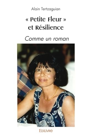 Alter. "Petite Fleur" et Résilience - Comme un Roman. Edilivre, 2025.