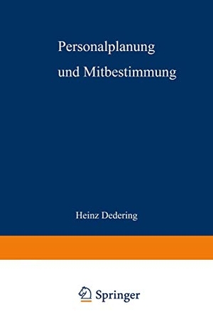 Dedering, Heinz. Personalplanung und Mitbestimmung. VS Verlag für Sozialwissenschaften, 1972.