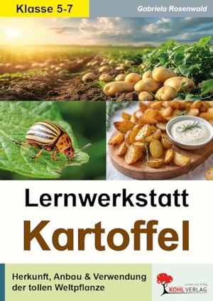 Rosenwald, Gabriela. Lernwerkstatt Kartoffel - Herkunft, Anbau und Verwendung der tollen Weltpflanze. Kohl Verlag, 2026.