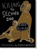 Killing the Second Dog