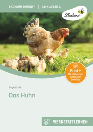 Kraft, Birgit. Das Huhn. Grundschule, Sachunterricht, Klasse 2 - (2. und 3. Klasse). Lernbiene Verlag i.d. AAP, 2022.