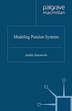 Simonovits, A.. Modeling Pension Systems. Palgrave Macmillan UK, 2003.