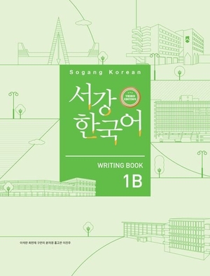 Sogang University (Hrsg.). Sogang Korean 1B (3rd Edition) Writing Book - QR Audio. Korean Book Service, 2024.