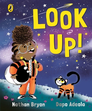 Bryon, Nathan. Look Up!. Penguin, 2022.