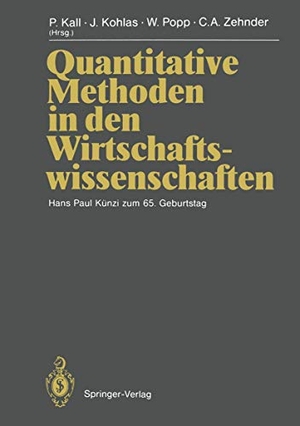 Popp, Werner / Peter Kall et al (Hrsg.). Quantitative Methoden in den Wirtschaftswissenschaften - Hans Paul Künzi zum 65. Geburtstag. Springer Berlin Heidelberg, 2012.