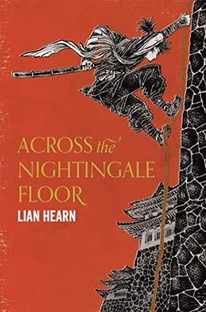 Hearn, Lian. Across the Nightingale Floor. Macmillan Publishers Int Ltd - MDL, 2017.