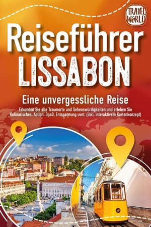 World, Travel. REISEFÜHRER LISSABON - Eine unvergessliche Reise: Erkunden Sie alle Traumorte und Sehenswürdigkeiten und erleben Sie Kulinarisches, Action, Spaß, Entspannung uvm. (inkl. interaktivem Kartenkonzept). EoB, 2024.