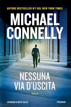 Connelly, Michael. Nessuna via d'uscita. Piemme, 2026.