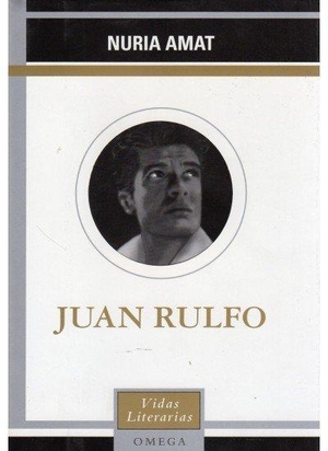 Amat, Núria. Juan Rulfo. Ediciones Omega, S.A., 2003.