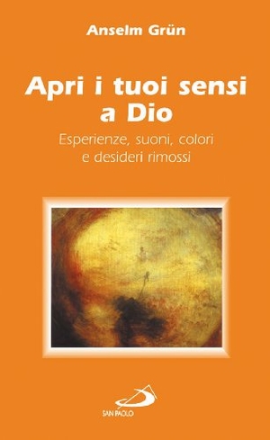 Grün, Anselm. Apri i tuoi sensi a Dio. Esperienze, suoni, colori e desideri rimossi. San Paolo Edizioni, 2001.