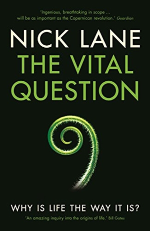 Lane, Nick. The Vital Question - Why is Life the Way it is?. Profile Books, 2016.