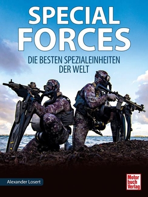 Losert, Alexander. SPECIAL FORCES - Die besten Spezialeinheiten der Welt. Motorbuch Verlag, 2022.