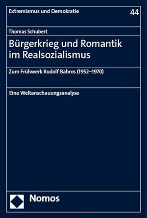 Schubert, Thomas. Bürgerkrieg und Romantik im Realsozialismus - Zum Frühwerk Rudolf Bahros (1952-1970). Nomos Verlags GmbH, 2024.