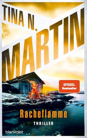 Martin, Tina N.. Racheflamme - Thriller - Nordisch, packend, topaktuell - der Bestseller aus Schweden!. Blanvalet Taschenbuchverl, 2026.