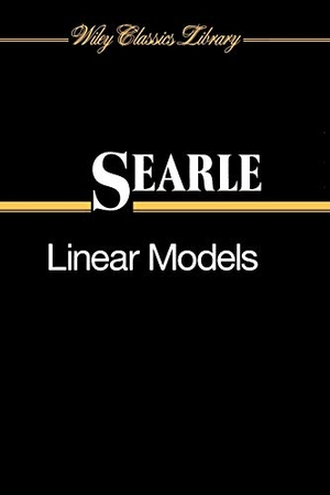 Searle. Linear Models WCL Paper. John Wiley & Sons, 1997.