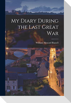 My Diary During the Last Great War