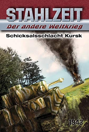 Zola, Tom. Stahlzeit 01. Schicksalsschlacht Kursk. HJB Verlag & Shop KG, 2014.