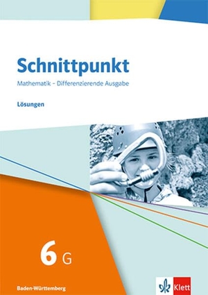 Schnittpunkt Mathematik 6G. Lösungen Klasse 6 (Grundlegendes Niveau). Differenzierende Ausgabe Baden-Württemberg - Lösungen Klasse 6 (Grundlegendes Niveau). Klett Ernst /Schulbuch, 2026.