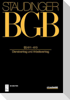 Staudingers Kommentar BGB - Dienstvertrag und Arbeitsvertrag §§ 611-613