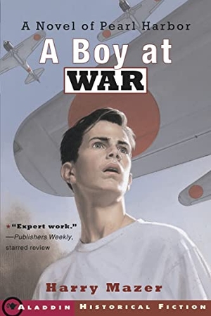 Mazer, Harry. A Boy at War: A Novel of Pearl Harbor. Aladdin Paperbacks, 2002.