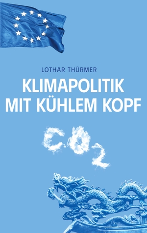 Thürmer, Lothar. Klimapolitik mit kühlem Kopf. Books on Demand, 2024.