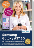 Samsung Galaxy A37 5G - Praxisbuch für Einsteiger ohne Vorkenntnisse