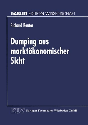 Dumping aus marktökonomischer Sicht. Deutscher Universitätsverlag, 1996.