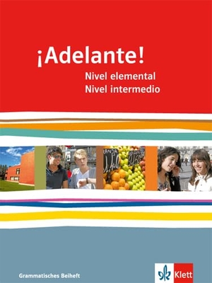 ¡Adelante!. Grammatisches Beiheft. Nivel elemental und Nivel intermedio - Spanisch als neu einsetzende Fremdsprache an berufsbildenden Schulen und Gymnasien. Klett Ernst /Schulbuch, 2014.