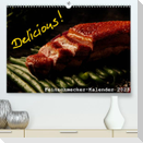 Delicious! Feinschmecker-Kalender (Premium, hochwertiger DIN A2 Wandkalender 2023, Kunstdruck in Hochglanz)