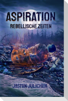 Aspiration: Rebellische Zeiten
