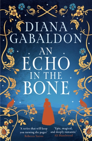 Gabaldon, Diana. An Echo in the Bone - The gripping and unputdownable historical adventure from the bestselling Outlander series. Orion Publishing Co, 2025.