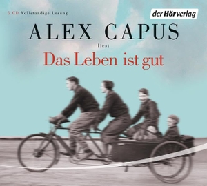 Capus, Alex. Das Leben ist gut. Hoerverlag DHV Der, 2016.